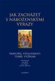 Jak zacházet s náboženskými výrazy - kolektiv autorů - Kliknutím na obrázek zavřete